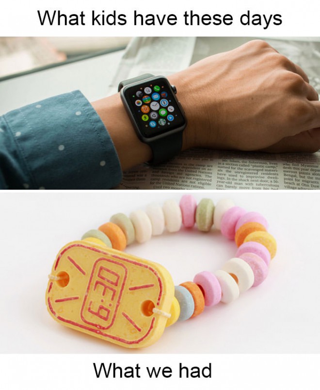 Les adolescents d'aujourd'hui ont des montres intelligentes - et nous les avions.