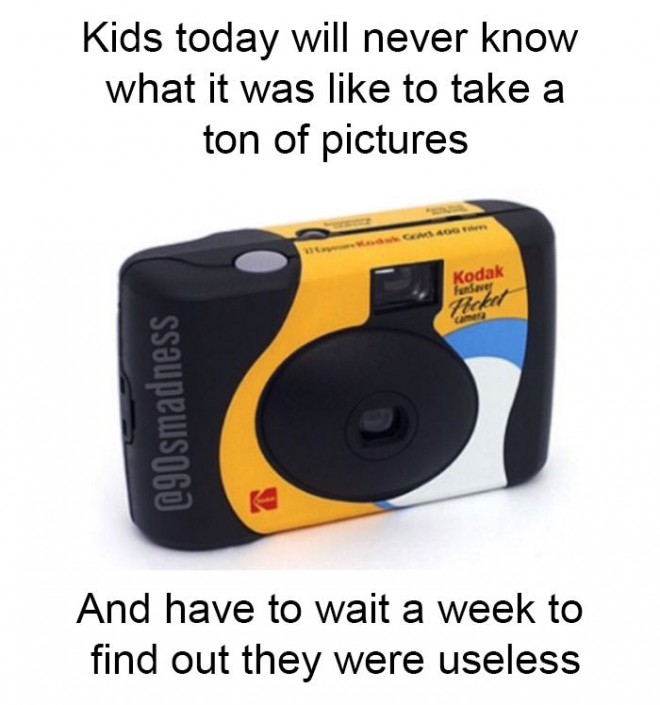 Les enfants d'aujourd'hui ne comprendront pas ce que c'est que de prendre d'innombrables photos et d'attendre une semaine pour qu'elles se développent.
