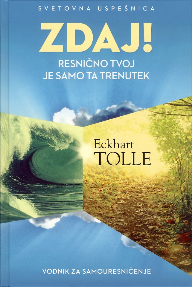 Eckhart Tolle: Zdaj! Resnično tvoj je samo ta trenutek