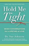 Hold Me Tight: Seven Conversations for a Lifetime of...