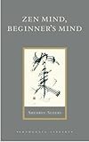 Zen Mind, Beginner's Mind: Informal Talks on Zen...