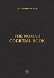 The NoMad Cocktail Book: [A Cocktail Recipe Book]