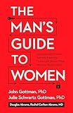 The Man's Guide to Women: Scientifically Proven Secrets...