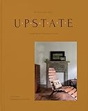 Upstate: Living Spaces with Space to Live