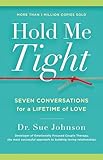 Hold Me Tight: Seven Conversations for a Lifetime of...