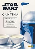 Star Wars Kochbuch: Cantina: 40 Rezepte aus einer weit,...