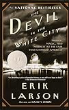 The Devil in the White City: Murder, Magic, and Madness...