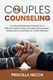 Couples Counseling: The Ultimate Relationship Workbook...