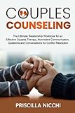 Couples Counseling: The Ultimate Relationship Workbook...