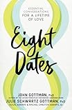 Eight Dates: Essential Conversations for a Lifetime of...