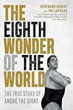 The Eighth Wonder of the World: The True Story of...