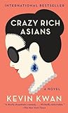 Crazy Rich Asians: A Novel (Crazy Rich Asians Trilogy,...