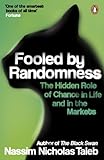 Fooled by Randomness: The Hidden Role of Chance in Life...