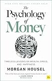 The Psychology of Money: Timeless Lessons on Wealth,...