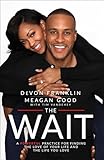 The Wait: A Powerful Practice for Finding the Love of...