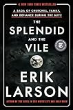 The Splendid and the Vile: A Saga of Churchill, Family,...