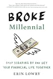 Broke Millennial: Stop Scraping By and Get Your...