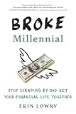 Broke Millennial: Stop Scraping By and Get Your...