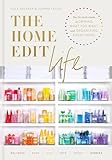 The Home Edit Life: The No-Guilt Guide to Owning What...