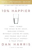 10% Happier 10th Anniversary: How I Tamed the Voice in...