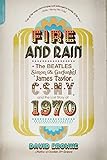 Fire and Rain: The Beatles, Simon and Garfunkel, James...