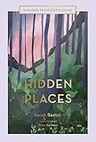 Hidden Places: An Inspired Traveller's Guide (Inspired...