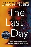 The Last Day: The gripping must-read thriller by the...