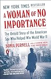 A Woman of No Importance: The Untold Story of the...