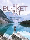 The Bucket List: 1000 Adventures Big & Small (Bucket...