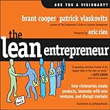 The Lean Entrepreneur: How Visionaries Create Products,...