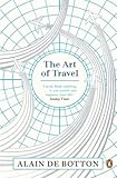The Art of Travel: Alain De Botton