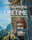 Destinations of a Lifetime: 225 of the World's Most...