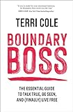 Boundary Boss: The Essential Guide to Talk True, Be...