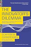 Innovator's Dilemma: When New Technologies Cause Great...