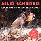 ALLES SCHEISSE! Kackende Tiere Kalender 2022: Das...