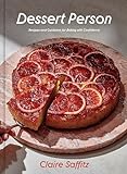 Dessert Person: Recipes and Guidance for Baking with...