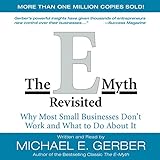 The E-Myth Revisited: Why Most Small Businesses Don't...