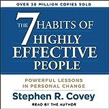 The 7 Habits of Highly Effective People: Powerful...