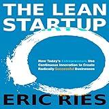 The Lean Startup: How Today's Entrepreneurs Use...