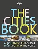 Lonely Planet The Cities Book: A Journey Through the...