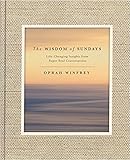 The Wisdom of Sundays: Life-Changing Insights and...