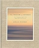 The Wisdom of Sundays: Life-Changing Insights and...