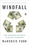 Windfall: The Booming Business of Global Warming by...