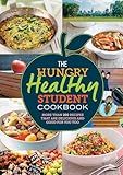 The Hungry Healthy Student Cookbook: More Than 200...