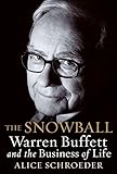 The Snowball: Warren Buffett and the Business of Life...