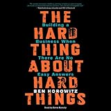 The Hard Thing About Hard Things: Building a Business...