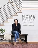 Homebody: A Guide to Creating Spaces You Never Want to...