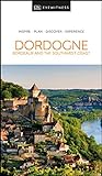 DK Eyewitness Dordogne, Bordeaux and the Southwest...