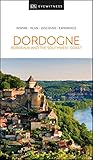 DK Eyewitness Dordogne, Bordeaux and the Southwest...