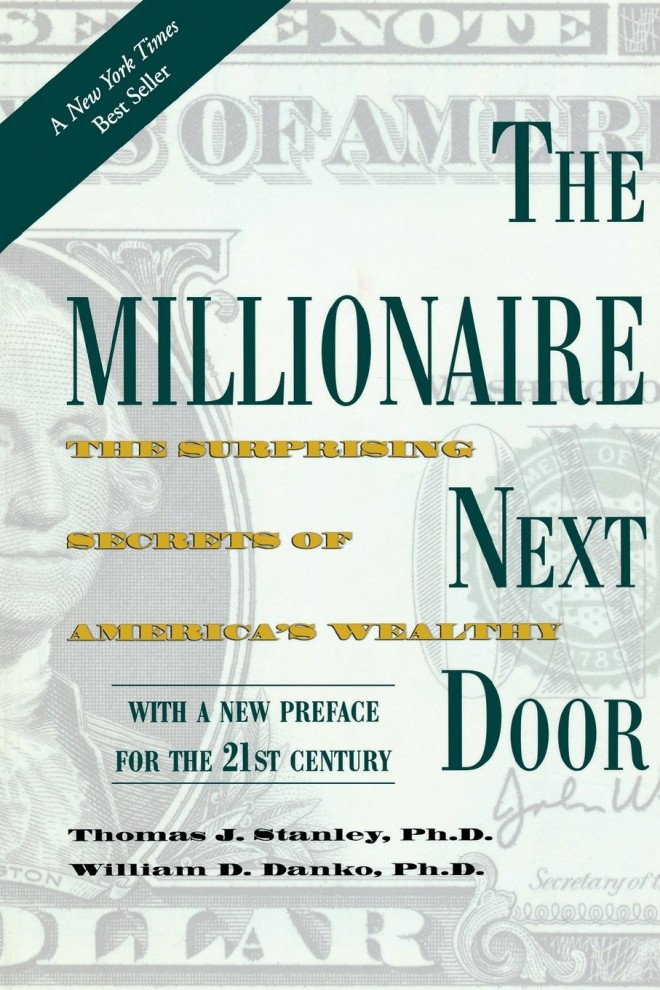 Thomas J. Stanley in William D. Danko - The Millionaire Next Door: The Surprising Secrets of America’s Wealthy
